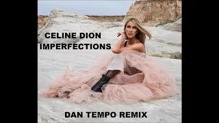 CELINE DION   IMPERFECTIONS   DAN TEMPO REMIX
