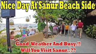 Nice Day At Sanur Beach Side..!! Good Weather And Busy..!! Will You Visit Or Stay Here..??