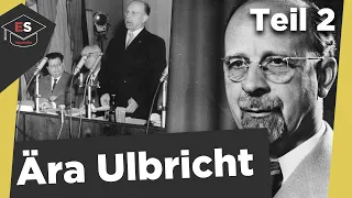 Die Ära Ulbricht 1949-1971 Teil 2 - Geschichte der DDR - Walter Ulbricht - Ära Ulbricht erklärt!