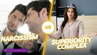 What is the difference between narcissism and a superiority complex?