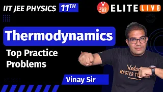 Thermodynamics | Top Practice Problem | JEE Main | JEE Advanced | Vinay Shur Sir | Vedantu