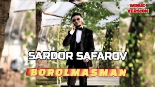 Sardor Safarov - Borolmasman