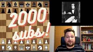 Celebrating 2000 Subs with Paul Morphy's Masterpiece (1849)