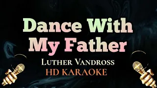 Dance With My Father - Luther Vandross (HD Karaoke)