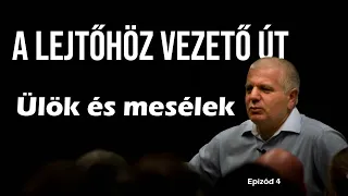 Ülök és mesélek 4.epizód - A lejtőhöz vezető út