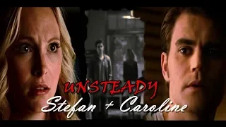 » Stefan + Caroline | Unsteady