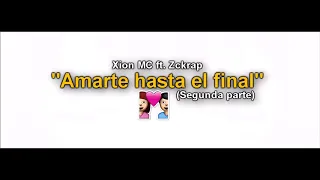 😍AMARTE HASTA EL FINAL💕(RAP ROMÁNTICO 2020) - Xion MC FT. Zckrap