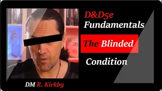 D&D 5e FUNDAMENTALS: THE BLINDED CONDITION