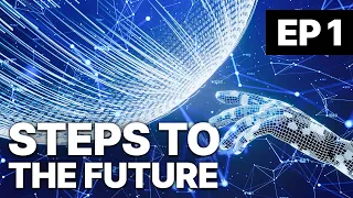 Steps to the Future - EP 1 | Advances in Space Exploration