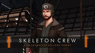 Skeleton Crew | A Sojourn Anthology Short