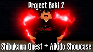 PROJECT BAKI 2 - SHIBUKAWA QUEST + AIKIDO SHOWCASE - ROBLOX