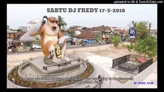 SABTU DJ FREDY 17-3-2018