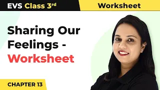 Class 3 EVS Chapter 13 | Sharing Our Feelings - Worksheet