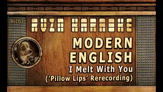 MODERN ENGLISH - "I Melt With You" (Rerecorded 'Pillow Lips' Version) Karaoke