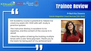 OIC: Oracle Integration Cloud Services - Trainee Prikshita's Review | K21Academy