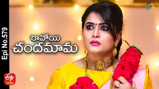 Ravoyi Chandamama | 1st March 2023 | Full Episode No 579 | ETV Telugu