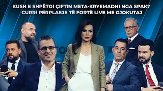 Kush e shpëtoi çiftin Meta-Kryemadhi nga SPAK? Curri përplasje të fortë live me Gjokutaj