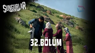 SUNGURLAR - Bölüm 32 (Uzun Versiyon)