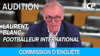 Audition de Laurent Blanc : défaillances au sein des structures sportives françaises - 13/09/2023