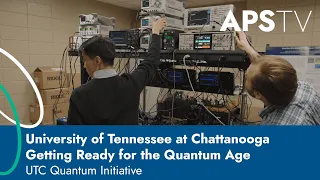 University of Tennessee at Chattanooga – Getting Ready for the Quantum Age