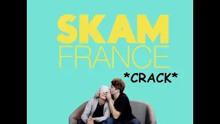SKAM France CRACK | DONT BE SUSPICIOUS