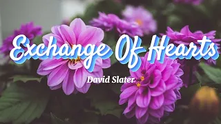 Exchange Of Hearts Karaoke - popularized by David Slater