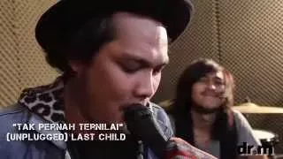 Last Child Unplugged - Tak Pernah Ternilai