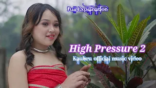 High Pressure 2 ||Kaubru official music video || Kaubru music video Explain 2023