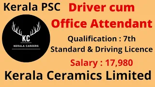 Driver cum Office Attendant for Kerala Ceramics Limited in Kerala PSC @KERALACAREERS #psc #jobs