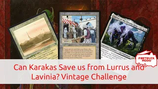 Can Karakas Save us from Lurrus and Lavinia? SqueeVine Vintage Challenge