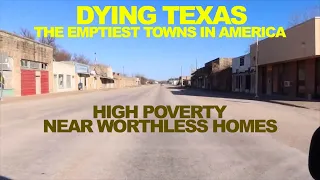 RURAL TEXAS: Almost Empty Towns With High Poverty and Near Worthless Homes