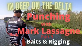 In Deep on the Delta Punching Part 3 - Baits and Rigging.