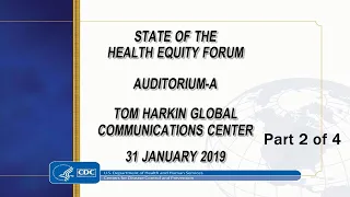 2019 State of Health Equity at CDC Forum Part 2