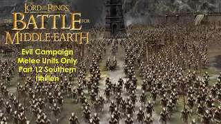 The Battle for Middle-Earth - Melee Units Only Part 12 Southern Ithilien [Hard, Evil]