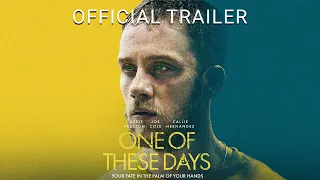 ONE OF THESE DAYS - Official Trailer - Carrie Preston, Joe Cole, Callie Hernandez