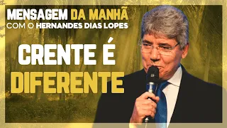 Hernandes Dias Lopes | A diferença do crente