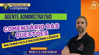 Correção da Prova de Agente Administrativo Concurso Campinas - Parte Matemática e Raciocínio Lógico