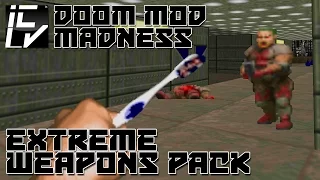 Extreme Weapons Pack - Doom Mod Madness