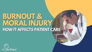 How Burnout and Moral Injury Affect Care