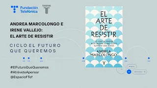 "El futuro que queremos". Andrea Marcolongo e Irene Vallejo: El arte de resistir