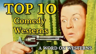 Top 10 Comedy Westerns of All Time! A WORD ON WESTERNS