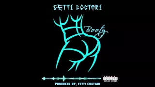 Fetti Costari "Booty"