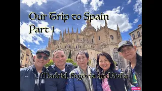 Our Trip to Spain - Segovia And Avila