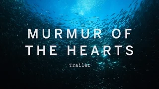 MURMUR OF THE HEARTS Trailer | Festival 2015