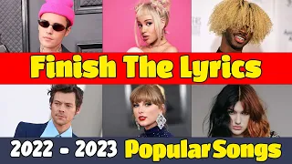 Finish the Lyrics of 2022 - 2023 Songs |  Most Popular Songs Edition | Song Quiz