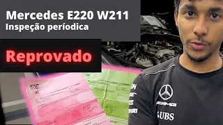 Inspeção Periódica Mercedes E220 W211 REPROVADO