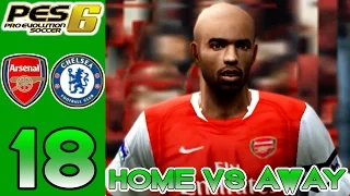 Home vs Away PES 6 - Arsenal vs Chelsea - Episode 18