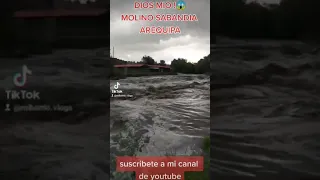 HUAYCO molino SABANDIA AREQUIPA #arequipa #peru #lima #lluvia #huaycoarequipa #ciclon #viral #fyt