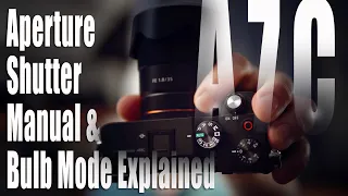 Sony A7C Tutorial - Aperture, Shutter, Manual & Bulb Mode Explained...