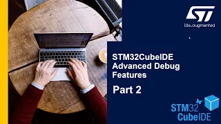 STM32CubeIDE Advanced Debug Features: Part 2